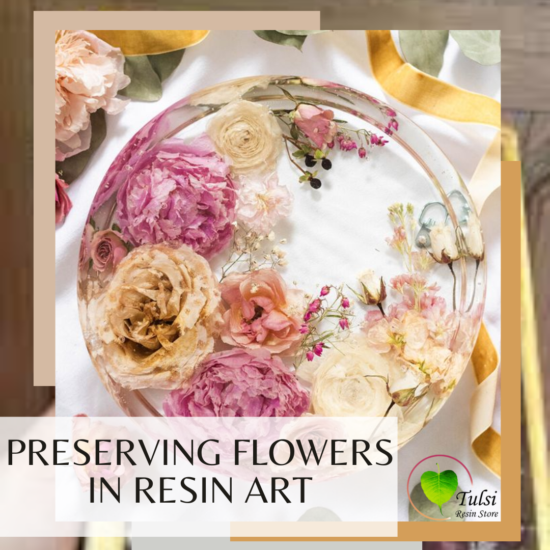 Preserving Flowers in Resin Art