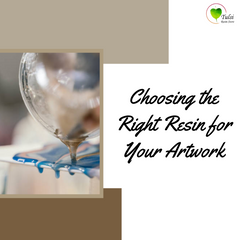 Choosing the Right Resin for Your Artwork