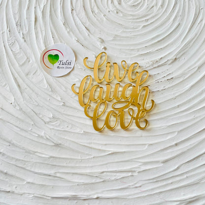 Acrylic cutout- Live Laugh Love